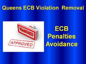 QUEENS ECB VIOLATION REMOVAL ECB PENALTY AVOIDANCE